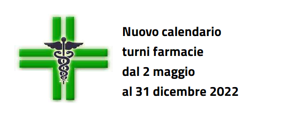 nuovo calendario turni farmacie dal 2 maggio al 31 dicembre 2022