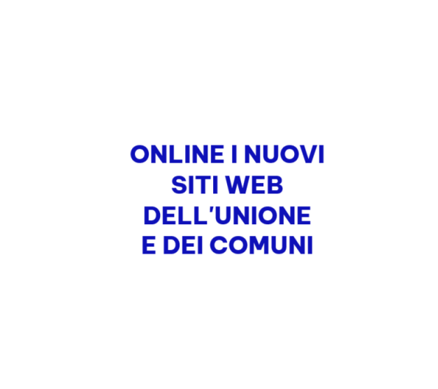 ONLINE I NUOVI SITI WEB DELL'UNIONE E DEI COMUNI